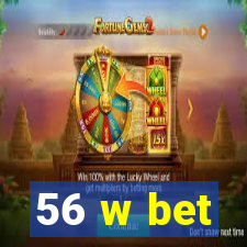 56 w bet